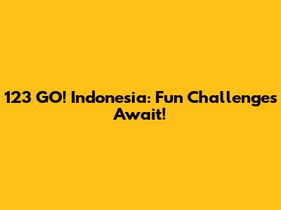 123 GO! Indonesia: Fun Challenges Await!
