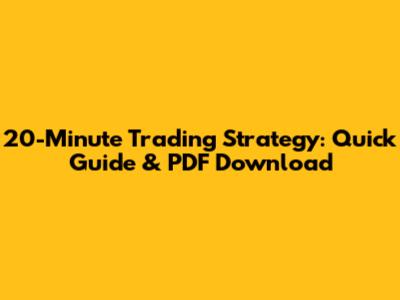 20-Minute Trading Strategy: Quick Guide & PDF Download