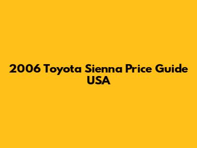 2006 Toyota Sienna Price Guide USA