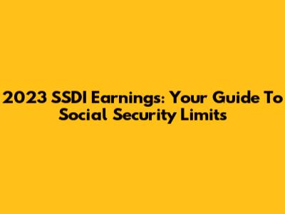 2023 SSDI Earnings: Your Guide To Social Security Limits