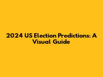2024 US Election Predictions: A Visual Guide