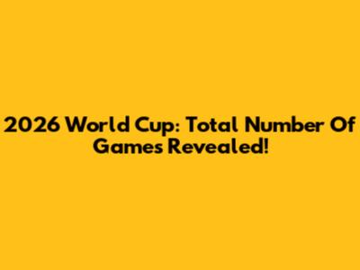 2026 World Cup: Total Number Of Games Revealed!