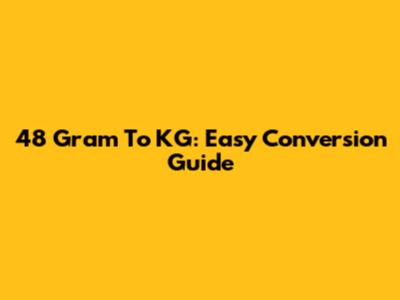 48 Gram To KG: Easy Conversion Guide