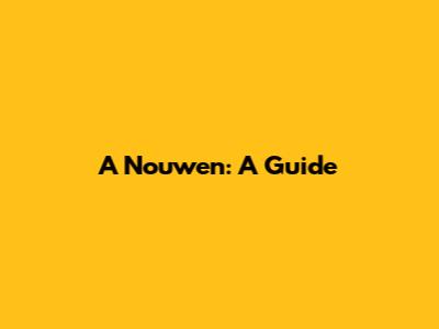 A Nouwen: A Guide