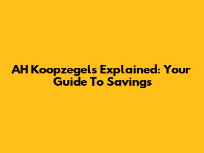 AH Koopzegels Explained: Your Guide To Savings
