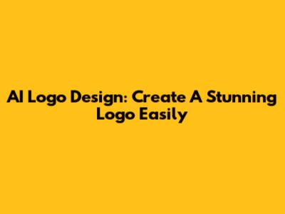 AI Logo Design: Create A Stunning Logo Easily
