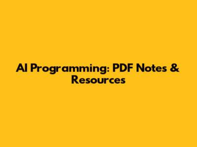 AI Programming: PDF Notes & Resources