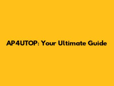 AP4UTOP: Your Ultimate Guide