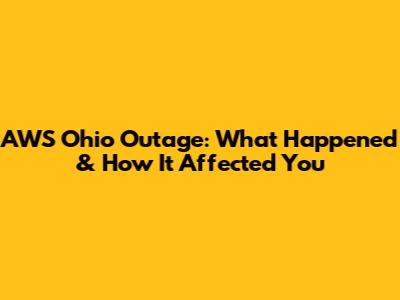 AWS Ohio Outage: What Happened & How It Affected You