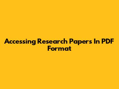 Accessing Research Papers In PDF Format