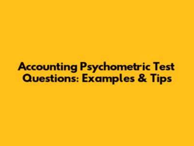 Accounting Psychometric Test Questions: Examples & Tips