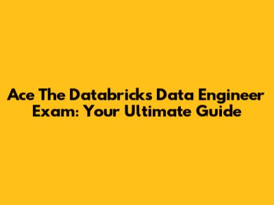 Ace The Databricks Data Engineer Exam: Your Ultimate Guide