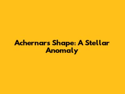 Achernar's Shape: A Stellar Anomaly