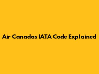 Air Canada's IATA Code Explained