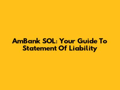 AmBank SOL: Your Guide To Statement Of Liability