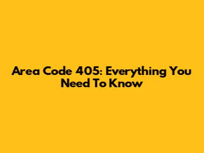 Area Code 405: Everything You Need To Know