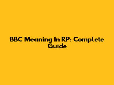 BBC Meaning In RP: Complete Guide