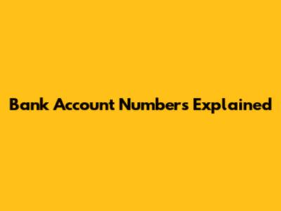 Bank Account Numbers Explained