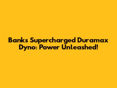 Banks Supercharged Duramax Dyno: Power Unleashed!
