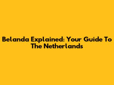 Belanda Explained: Your Guide To The Netherlands