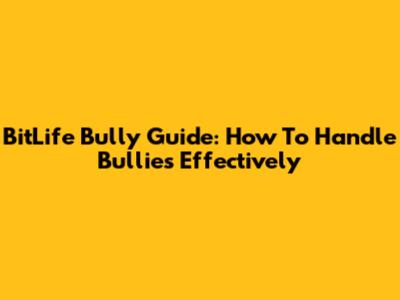 BitLife Bully Guide: How To Handle Bullies Effectively