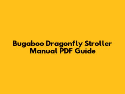 Bugaboo Dragonfly Stroller Manual PDF Guide