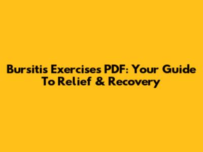 Bursitis Exercises PDF: Your Guide To Relief & Recovery