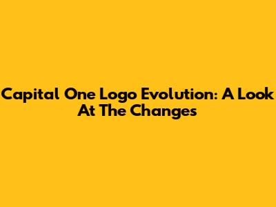 Capital One Logo Evolution: A Look At The Changes