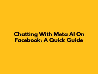 Chatting With Meta AI On Facebook: A Quick Guide