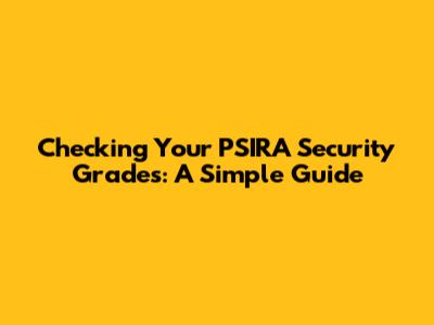 Checking Your PSIRA Security Grades: A Simple Guide