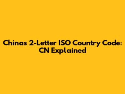 China's 2-Letter ISO Country Code: CN Explained