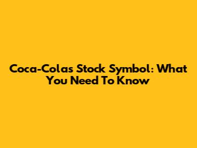 Coca-Cola's Stock Symbol: What You Need To Know