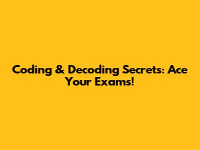Coding & Decoding Secrets: Ace Your Exams!