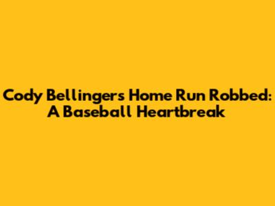 Cody Bellinger's Home Run Robbed: A Baseball Heartbreak