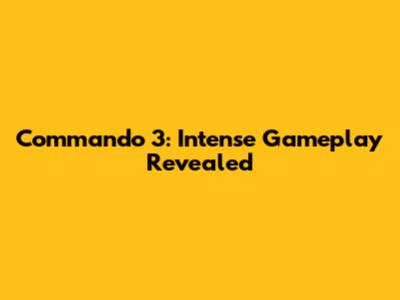 Commando 3: Intense Gameplay Revealed