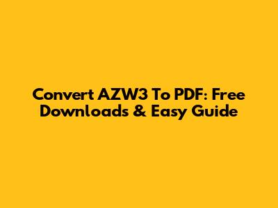 Convert AZW3 To PDF: Free Downloads & Easy Guide