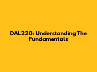 DAL220: Understanding The Fundamentals