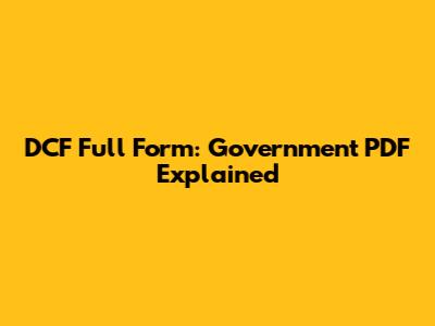 DCF Full Form: Government PDF Explained