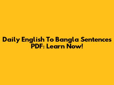 Daily English To Bangla Sentences PDF: Learn Now!