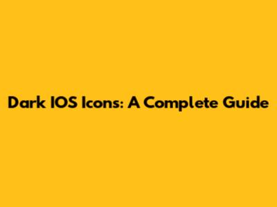 Dark IOS Icons: A Complete Guide