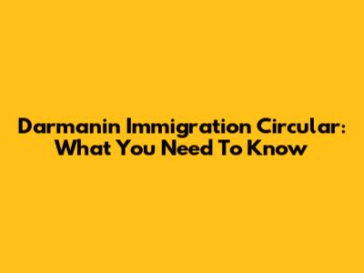 Darmanin Immigration Circular: What You Need To Know