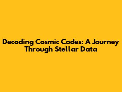 Decoding Cosmic Codes: A Journey Through Stellar Data