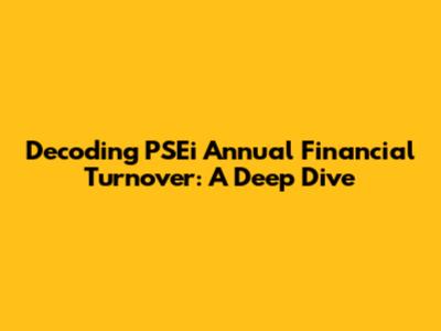Decoding PSEi Annual Financial Turnover: A Deep Dive