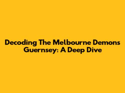 Decoding The Melbourne Demons Guernsey: A Deep Dive