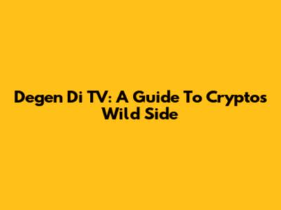 Degen Di TV: A Guide To Crypto's Wild Side