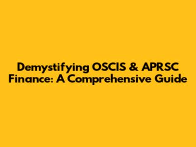 Demystifying OSCIS & APRSC Finance: A Comprehensive Guide