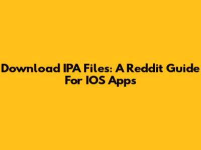 Download IPA Files: A Reddit Guide For IOS Apps