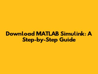 Download MATLAB Simulink: A Step-by-Step Guide