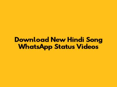 Download New Hindi Song WhatsApp Status Videos