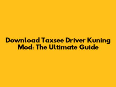 Download Taxsee Driver Kuning Mod: The Ultimate Guide